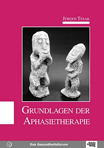 Grundlagen der Aphasietherapie von Schulz-Kirchner Verlag Gm